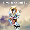 About RINGSH KA BHERU Song